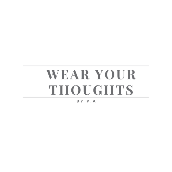 Wear Your Thoughts by PA