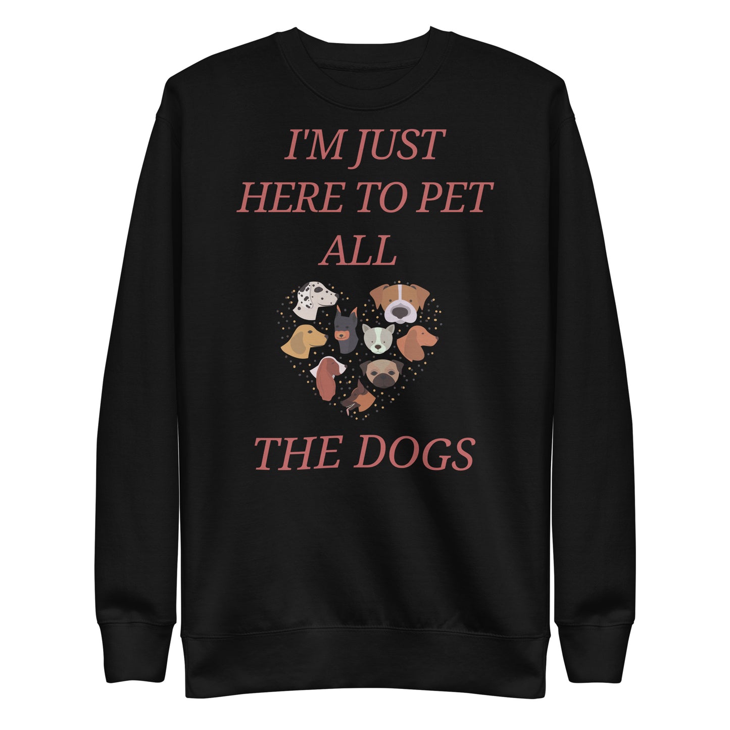 Here for the dogs Sweatshirt