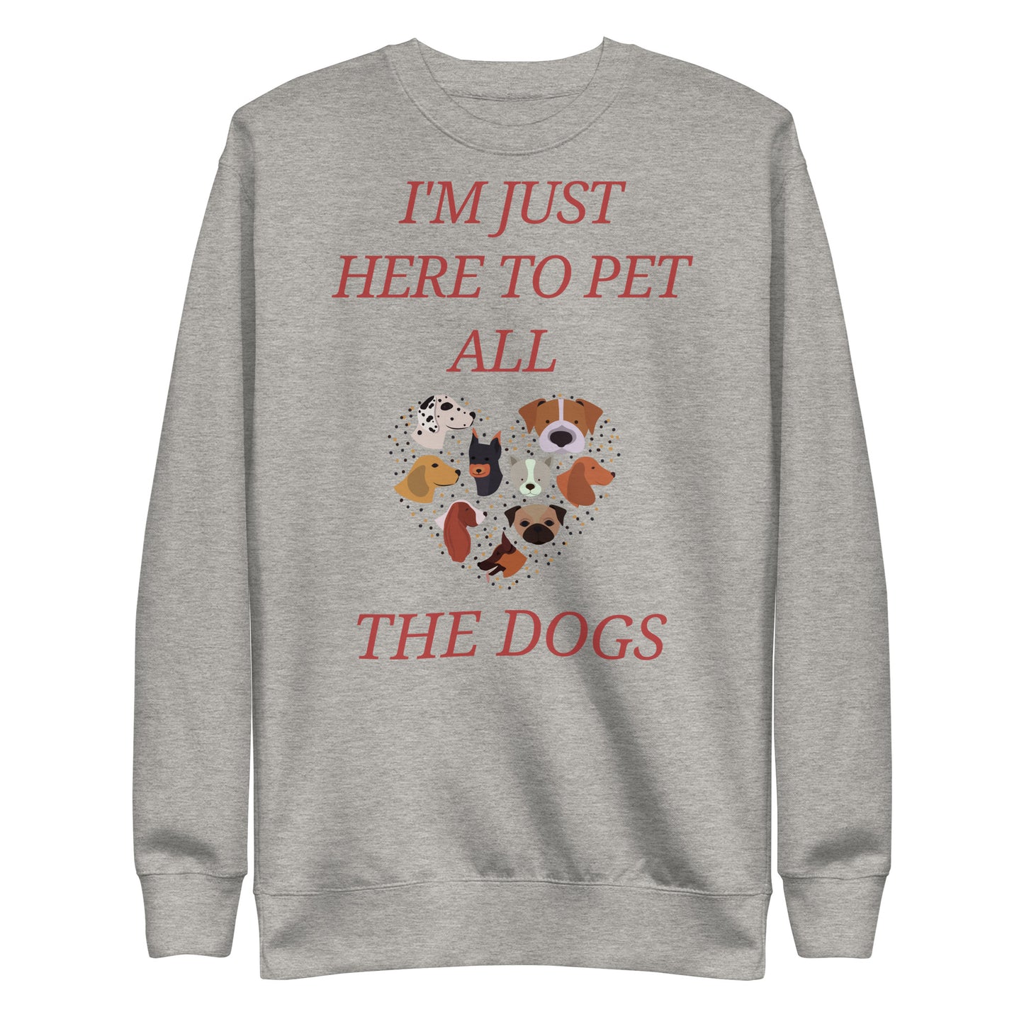 Here for the dogs Sweatshirt