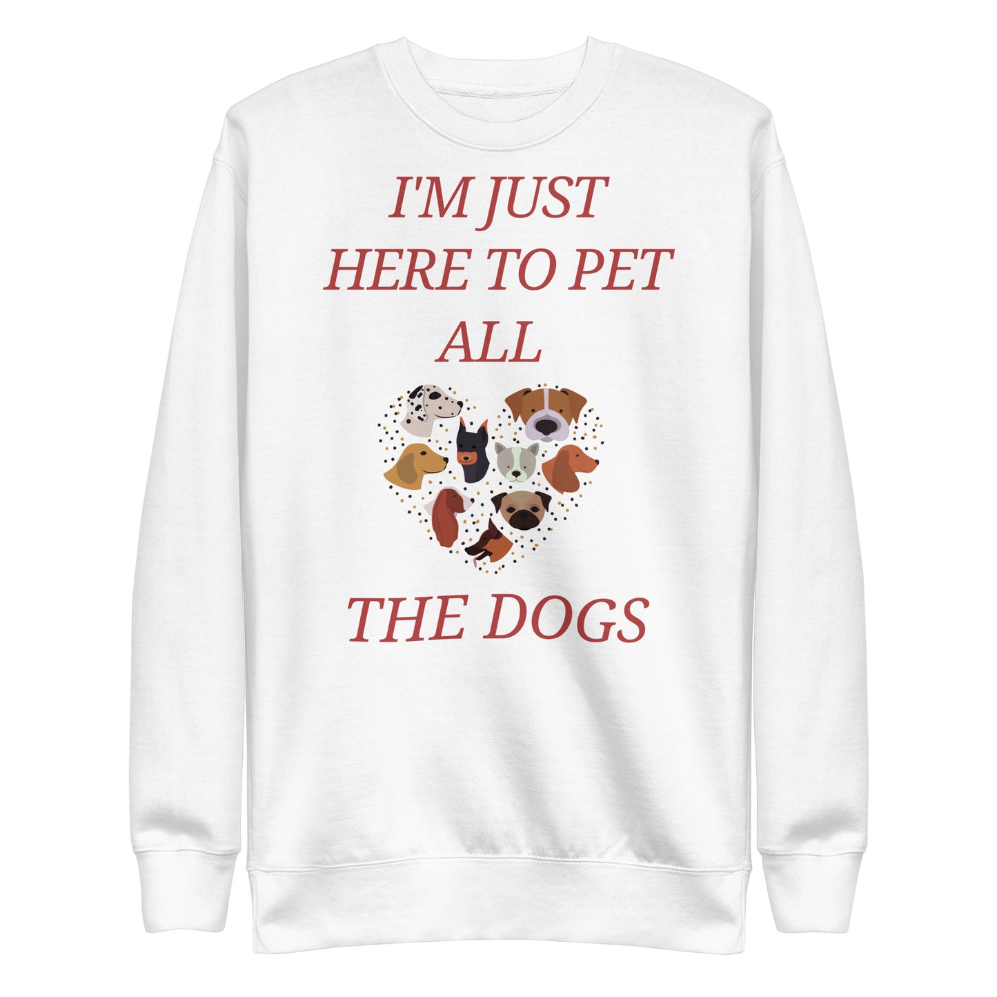 Here for the dogs Sweatshirt